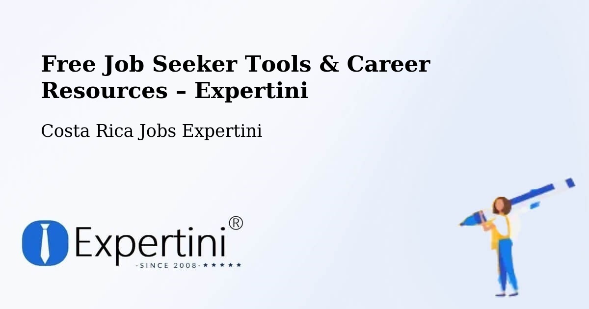 Free Job Seeker Tools & Career Resources – Alajuela - Alajuela, Costa Rica Jobs Expertini